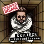 Skilteck & Twisted Insane – Certified Insane (2021)
