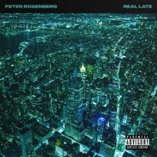 Peter Rosenberg – Real Late (2021)