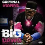 Criminal Manne – Big Dawg (2021)