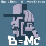 David Bars & Mono En Stereo – B=MC2 (2021)