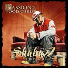 Shabazz The Disciple – Passion of the Hood Christ (Reissue) (2021)