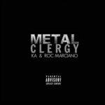Roc Marciano & Ka – Metal Clergy: Decade (2021)