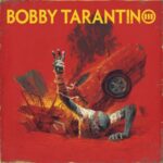 Logic – Bobby Tarantino III (2021)