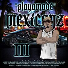 Baby Bash – PlayaMade Mexicanz III (2021)