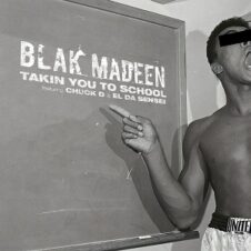 Blak Madeen – Takin You To School (2021)