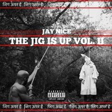 Jay Nice – The Jig Is Up Vol. 2 (2021)