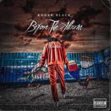 Kodak Black – Before The Album (2021)