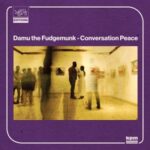 Damu The Fudgemunk – Conversation Peace (2021)