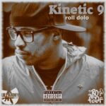 Kinetic 9 & BoFaatBeatz – Roll Dolo (2021)