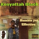 Kenyattah Black – Humble Yet Effective (2021)