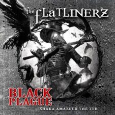 Flatlinerz & Shaka Amazulu The 7th – Black Plague (2021)