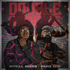 Mykill Miers & Pawz One – Double Homicide (2021)