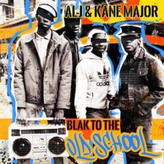 Al-J & Kane Major – Blak to the Old School (2021)