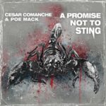 Cesar Comanche & Poe Mack – A Promise Not To Sting (2021)