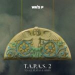 Wais P – T.A.P.A.S. 2 (To All Playas & Simps) (2021)