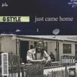 G Style – Just Came Home (2022)