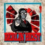 Giallo Point – Berlin Heist Remixes (2022)
