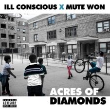 Ill Conscious & Mute Won – Acres Of Diamonds (2022)