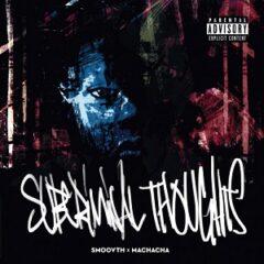 SmooVth & Machacha – Subcriminal Thoughts (2022)