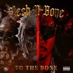 Flesh-n-Bone – To the Bone (2022)