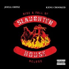 KXNG Crooked & Joell Ortiz – Rise & Fall of Slaughterhouse (2022)