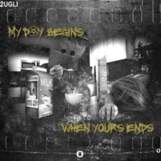 2UGLi – My Day Begins When Yours Ends (2022)