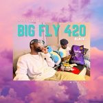 Big Kahuna OG & Fly Anakin – Another Big Fly 420, Again (2022)