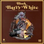 Big Cheeko – Block Barry White (2022)