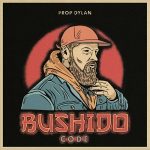 Prop Dylan – Bushido Code (2022)
