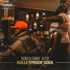 Pacman da Gunman & Hit-Boy – Bulletproof Soul (2022)
