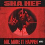 Sha Hef & Tony Seltzer – Mr. Make It Happen (2022)