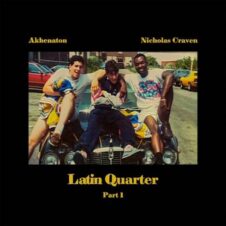 Akhenaton & Nicholas Craven – Latin Quarter Part 1 (2022)
