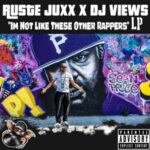 Ruste Juxx & DJ Views – Im Not Like These Other Rappers (2022)