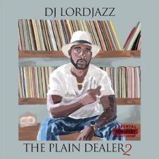 DJ Lord Jazz (Lords Of The Underground) – The Plain Dealer Vol. 2 (2022)