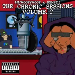 Lil Woofy Woof & NEME$1$ – The Chronic Sessions Vol. 2 (2022)