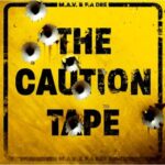 M.A.V. & P.A. Dre – The Caution Tape (2022)