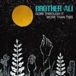 Brother Ali – Goin’ Through It (Maxi-Single) (2022)