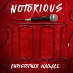 The Notorious B.I.G. – Notorious III: Christopher Wallace (2022)