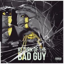 Skeezo & Whip Beats – Return of the Bad Guy (2022)