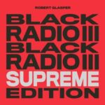 Robert Glasper – Black Radio III: Supreme Edition (2022)
