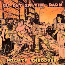 Mighty Theodore – Set Out In The Dark (2022)