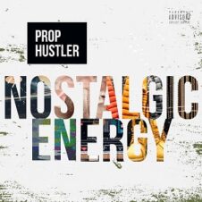 Prop Hustler – Nostalgic Energy (2022)