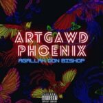 Agallah Don Bishop – ArtGawd Phoenix (2022)
