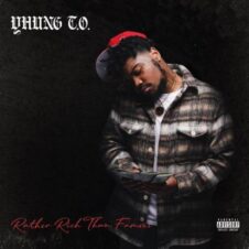 Yhung T.O. – Rather Rich Than Famous (2022)