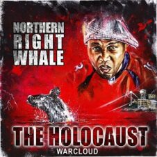 The Holocaust aka Warcloud – Northern Right Whale (2022)