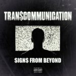 Tran$Communication – $ign$ from Beyond (2022)