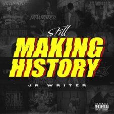 JR Writer – Still Making History (2022)
