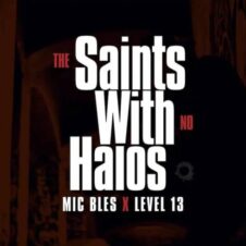 Mic Bles & Level 13 – Saints with No Halos (2022)