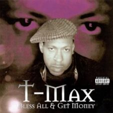 T-Max – Bless All & Get Money (Limited Edition) (2023)