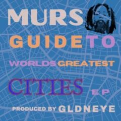 Murs & GLDNEYE – Guide To World’s Greatest Cities (2022)